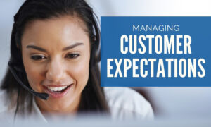 Customer Service: Managing Customer Expectations